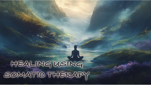 What Is Somatic Therapy with Dr. Brian Tierney